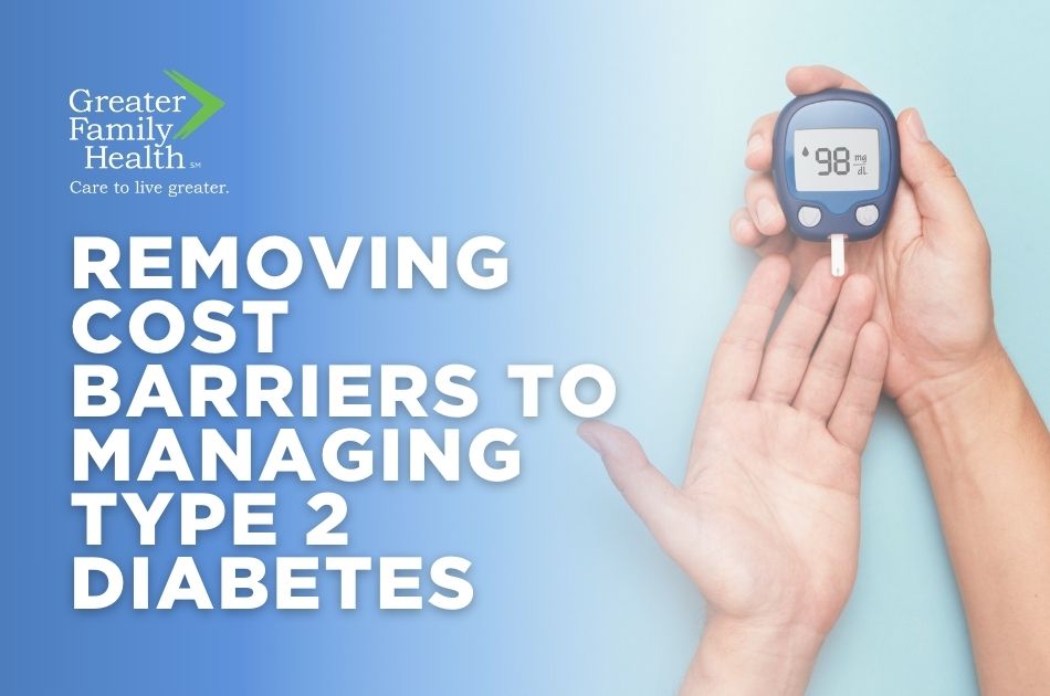 Removing Cost Barriers to managing type 2 diabetes
